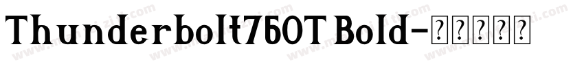 Thunderbolt76OT Bold字体转换